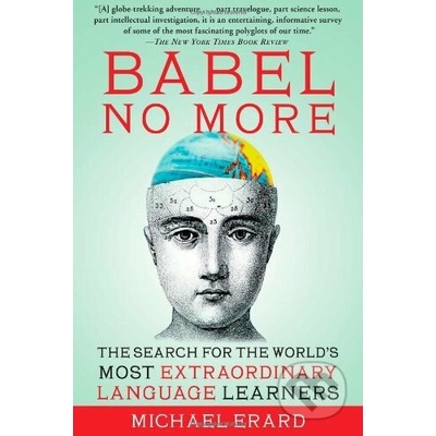 Babel No More Michael Erard – Hledejceny.cz