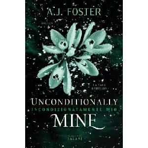 Unconditionally mine. Incondizionatamente mio | A. J. Foster (2025)