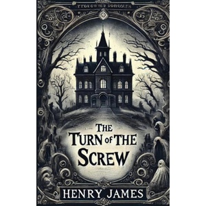 The Turn Of The Screw(Illustrated) | Henry James, Micheal Smith (2024)