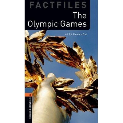 Oxford Bookworms Library Factfiles: Level 2: The Olympic Games Raynham AlexPaperback