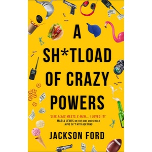 Sh*tload of Crazy Powers | JACKSON FORD (ISBN: 9780356514673)