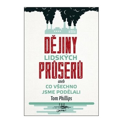 Dějiny lidských průserů aneb Co všechno jsme podělali