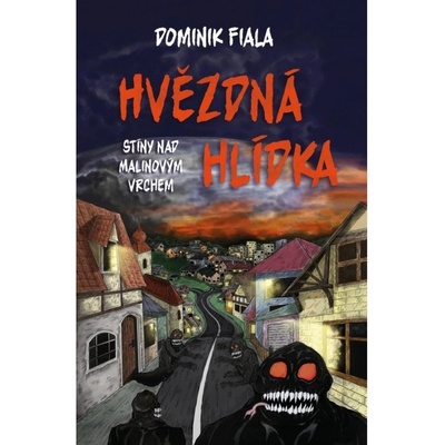 Stíny nad Malinovým vrchem Hvězdná hlídka - Dominik Fiala