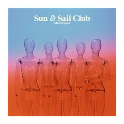 Sun And Sail Club Mannequin LP