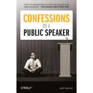 Confessions of a Public Speaker 2e | Scott Berkun (ISBN: 9781449301958)