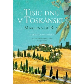 Tisíc dnů v Toskánsku - Marlena de Blasi