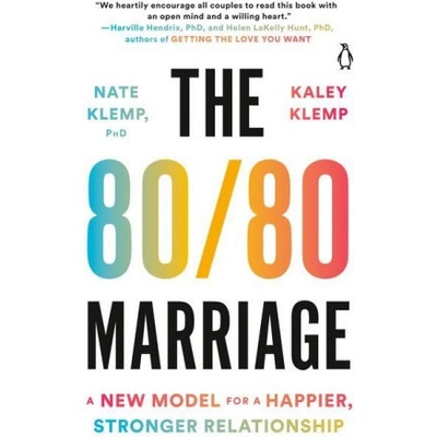 The 80/80 Marriage: A New Model for a Happier, Stronger Relationship Klemp NatePaperback