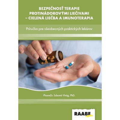 Bezpečnosť terapie protinádorovými liečivami - cielená liečba a imunoterapia - PharmDr. Ľubomír Virág PhD.