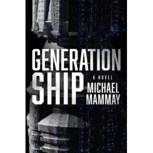 Generation Ship | Michael Mammay (ISBN: 9780063252981)