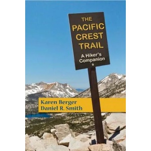 Pacific Crest Trail | Karen Berger, Daniel R. Smith (ISBN: 9781581572124)