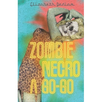Independently Published Zombie Necro a Go-Go | Elizabeth Bedlam