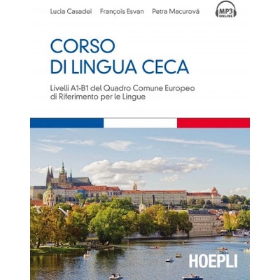 Corso di lingua ceca. Livelli A1-B1 del quadro comune europeo di riferimento per le lingue (Lucia Casadei,François Esvan,Petra Macurová)(Kniha)