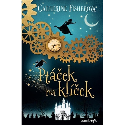 Ptáček na klíček - Catherine Fisher
