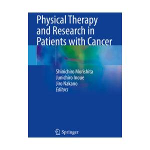 Physical Therapy and Research in Patients with Cancer | Shinichiro Morishita, Junichiro Inoue, Jiro Nakano (ISBN: 9789811967122)