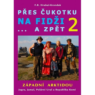 PŘES ČUKOTKU NA FIDŽI A ZPĚT 2 - Západní Arktidou