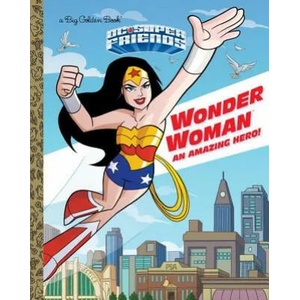 Wonder Woman: An Amazing Hero! (DC Super Friends) | Mary Tillworth, Golden Books (ISBN: 9781524718404)