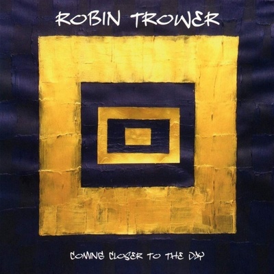 Robin Trower - Coming Closer to the Day - Music CD