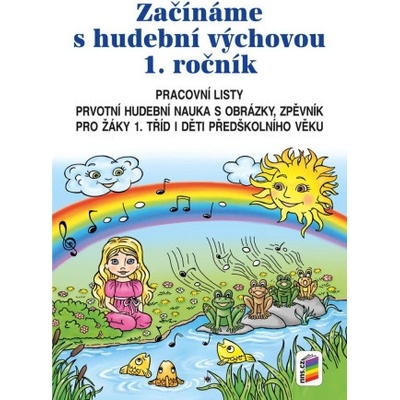 Začínáme s hudební výchovou (pracovní listy) - pro 1. ročník ZŠ