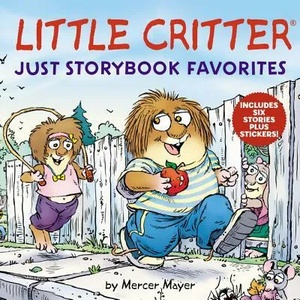 Little Critter: Just Storybook Favorites | Mercer Mayer (ISBN: 9780062931610)