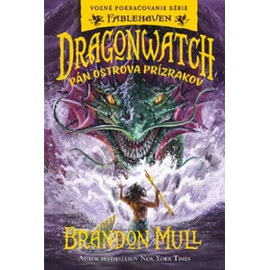 Dragonwatch - Pán ostrova prízrakov (3. diel ) | Brandon Mull (ISBN: 9788057304043)