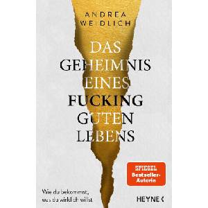 Das Geheimnis eines fucking guten Lebens | Andrea Weidlich (ISBN: 9783453607316)