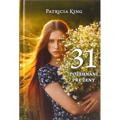 31 požehnaní pre ženy - Patricia King