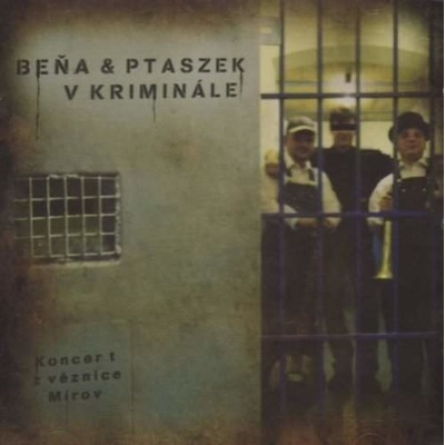 BENA LUBOS & PTASZEK MATEJ: BENA A PTASZEK V KRIMINALE CD