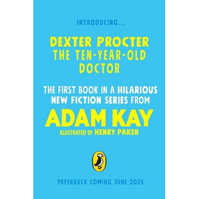Dexter Procter the 10-Year-Old Doctor - Adam Kay