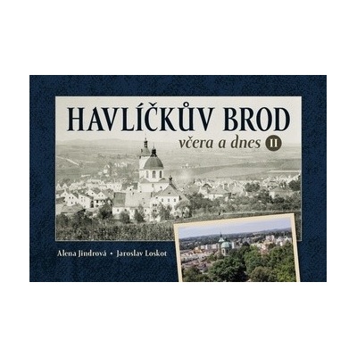 Havlíčkův Brod včera a dnes II.