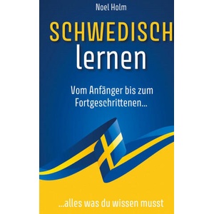 Schwedisch lernen | Noel Holm (ISBN: 9789403621326)