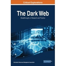 The Dark Web: Breakthroughs in Research and Practice