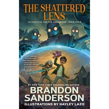 The Shattered Lens: Alcatraz vs. the Evil Librarians Sanderson Brandon