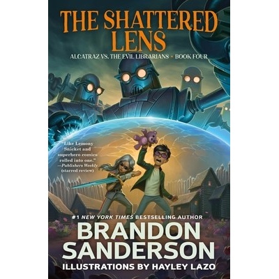 The Shattered Lens: Alcatraz vs. the Evil Librarians Sanderson Brandon