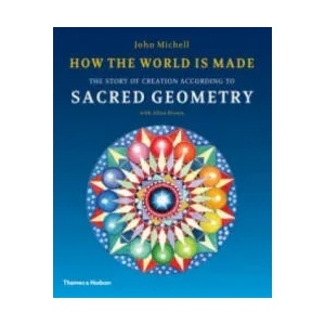 How the World Is Made | John Michell (2012)
