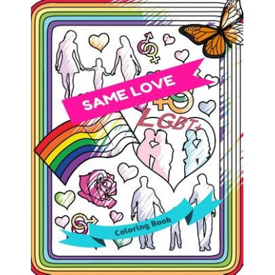 Same Love Lgbt+ Coloring Book: Adult Colouring Fun, Stress Relief Relaxation and Escape | Aryla Publishing