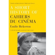 Short History of Cahiers Du Cinema Bickerton Emilie