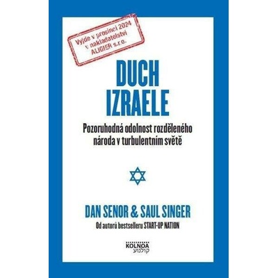 Duch Izraele - Pozoruhodná odolnost rozděleného národa v turbulentní