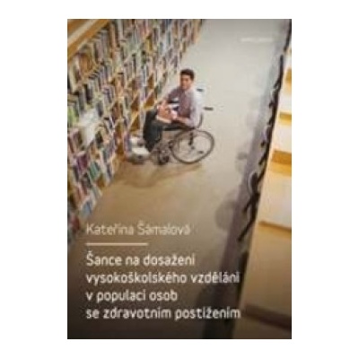 Šance na dosažení vysokoškolského vzdělání v populaci osob se zdravotním postižením