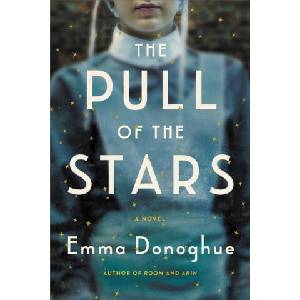The Pull of the Stars : A Novel | Donoghue, Emma (ISBN: 9780316499033)