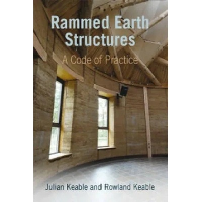Rammed Earth Structures | Julian Keable, Rowland Keable