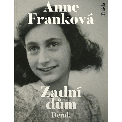Zadní dům - Deník v dopisech 12. červen 1942 - 1. srpen 1944, 3. vydání - Anne Frank
