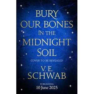 Bury Our Bones in the Midnight Soil (ISBN: 9781035064649)