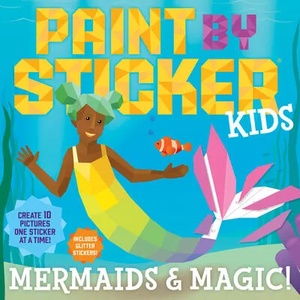 Paint by Sticker Kids: Mermaids & Magic! | WORKMAN (ISBN: 9781523510436)