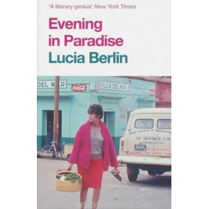 Evening in Paradise | Lucia Berlin (ISBN: 9781509882311)