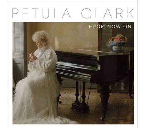 CLARK PETULA: FROM NOW ON CD