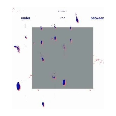 Dialect - Under~between LP