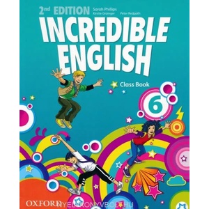 Incredible English: 6: Class Book | Peter Redpath, Sarah Philips, Kirstie Grainger (2012)