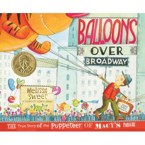 Balloons Over Broadway | Melissa Sweet (ISBN: 9780547199450)