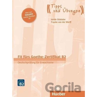 Fit fürs Goethe-Zertifikat B2 - Deutschprüfung für Erwachsene, Übungsbuch mit Audios online
