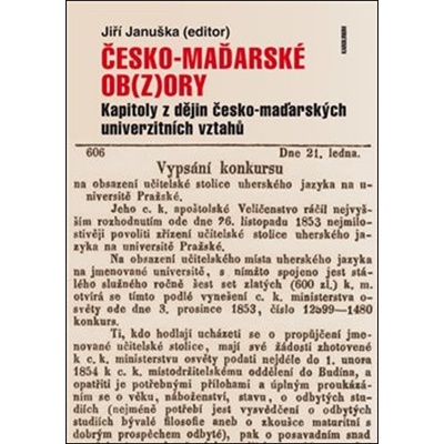 Česko -maďarské obz ory: Kapitoly z dějin česko-maďarských univerzitních vztahů - Jiří Januška